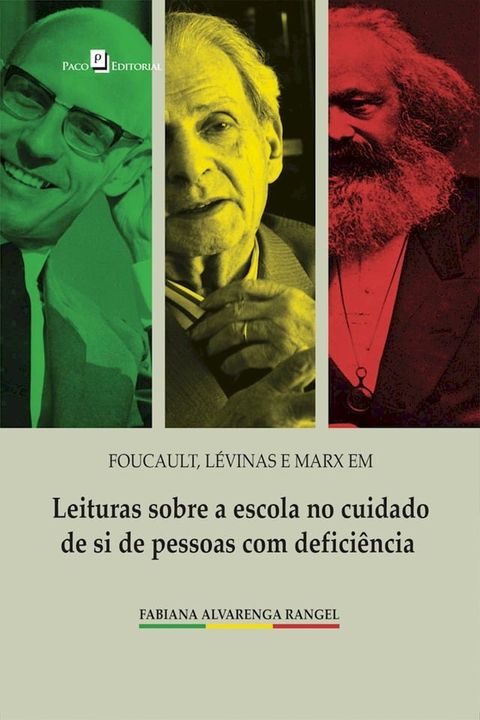 Foucault, Lévinas e Marx em leituras sobre a escola no cuidado de si de pessoas com deficiência(Kobo/電子書)