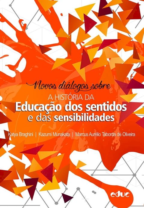 Novos di&aacute;logos sobre a hist&oacute;ria da educa&ccedil;&atilde;o dos sentidos e das sensibilidades(Kobo/電子書)