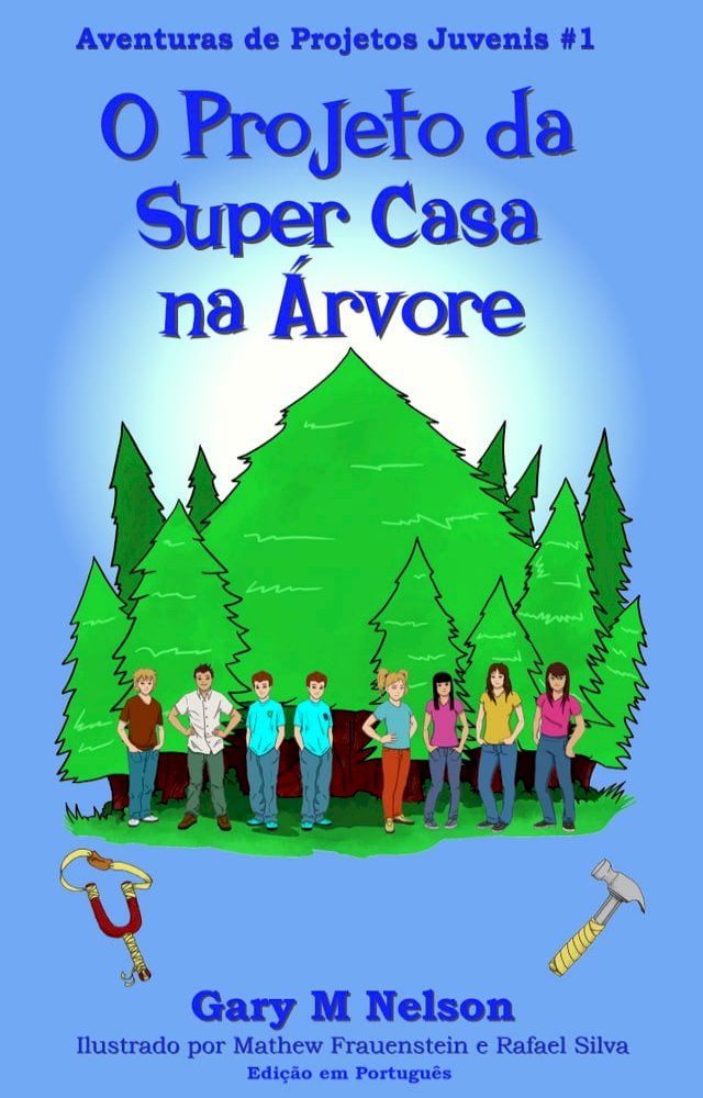  O Projeto da Super Casa na &Aacute;rvore: Aventura de Projetos Juvenis #1 (2&ordf; edi&ccedil;&atilde;o)(Kobo/電子書)