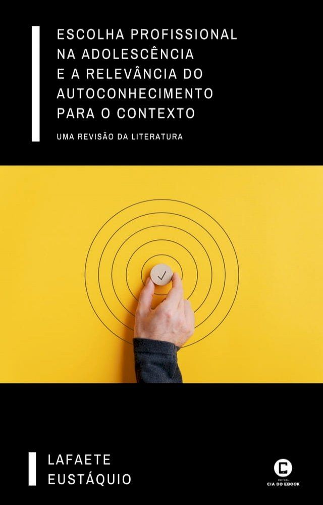  Escolha profissional na adolesc&ecirc;ncia e a relev&acirc;ncia do autoconhecimento para o contexto(Kobo/電子書)