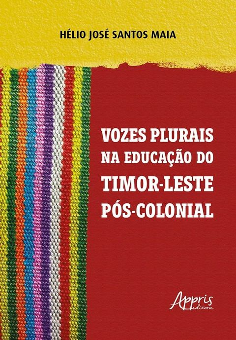 Vozes Plurais na Educa&ccedil;&atilde;o de Timor-Leste P&oacute;s-Colonial(Kobo/電子書)