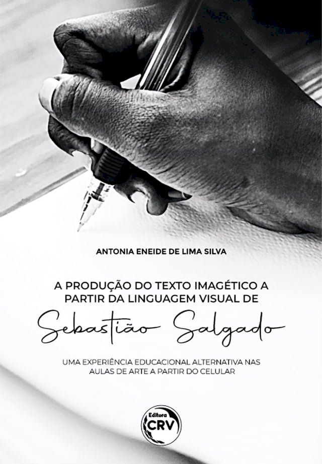  A produ&ccedil;&atilde;o do texto imag&eacute;tico a partir da linguagem visual de sebasti&atilde;o salgado(Kobo/電子書)