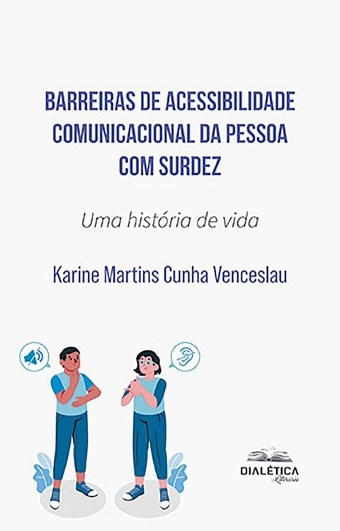 Barreiras de Acessibilidade Comunicacional da Pessoa com Surdez(Kobo/電子書)