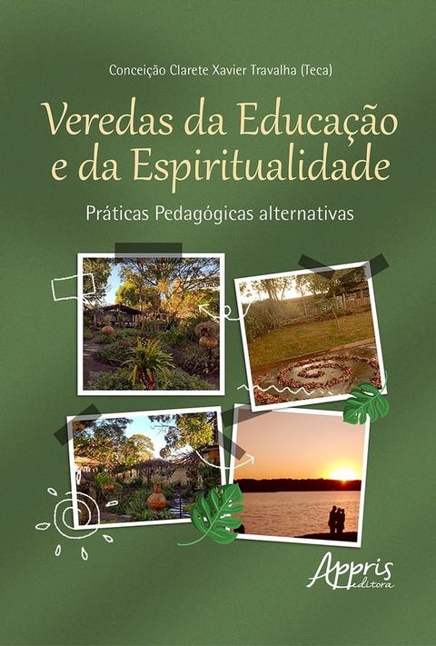 Veredas da educa&ccedil;&atilde;o e da espiritualidade: pr&aacute;ticas pedag&oacute;gicas alternativas(Kobo/電子書)