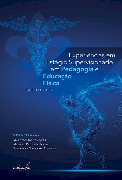 Experi&ecirc;ncias em Est&aacute;gio Supervisionado em Pedagogia e Educa&ccedil;&atilde;o F&iacute;sica FAED/UFGD(Kobo/電子書)