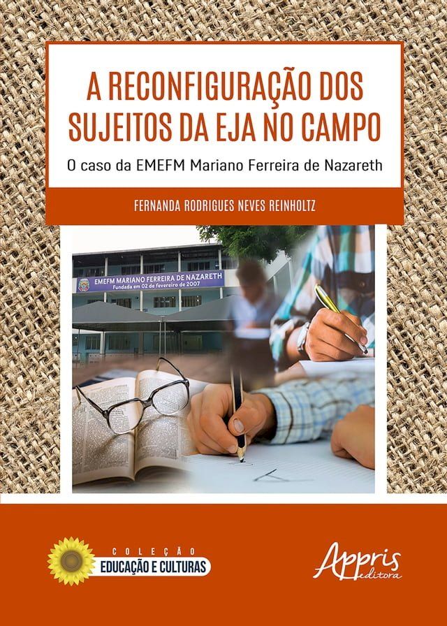  A Reconfiguração dos Sujeitos da EJA no Campo: O Caso da EMEFM Mariano Ferreira de Nazareth(Kobo/電子書)