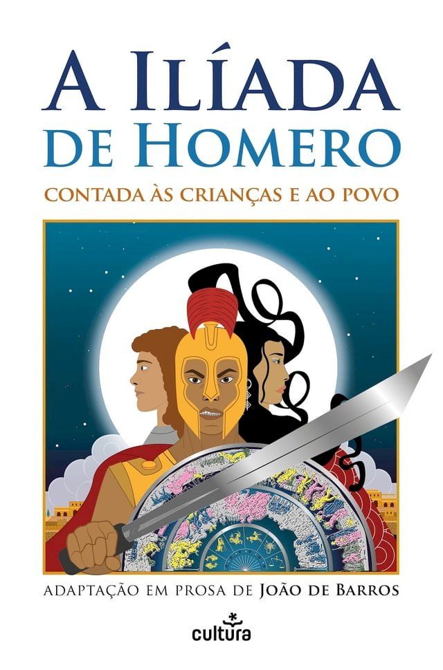  A Il&iacute;ada de Homero Contada &agrave;s Crian&ccedil;as e ao Povo(Kobo/電子書)