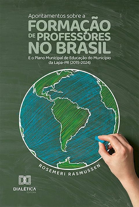 Apontamentos sobre a formação de professores no Brasil e o Plano Municipal de Educação do Município da Lapa-PR (2015-2024)(Kobo/電子書)