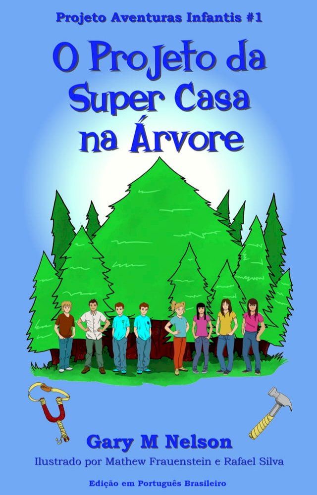  O Projeto da Super Casa na &Aacute;rvore: Projeto Aventuras Infantis #1 (Edi&ccedil;&atilde;o em Portugu&ecirc;s Brasileiro)(Kobo/電子書)