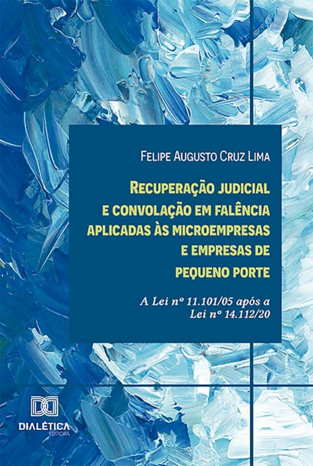  Recuperação judicial e convolação em falência aplicadas às microempresas e empresas de pequeno porte(Kobo/電子書)