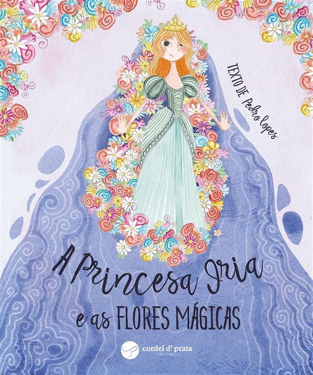  A Princesa Iria e as Flores Mágicas(Kobo/電子書)