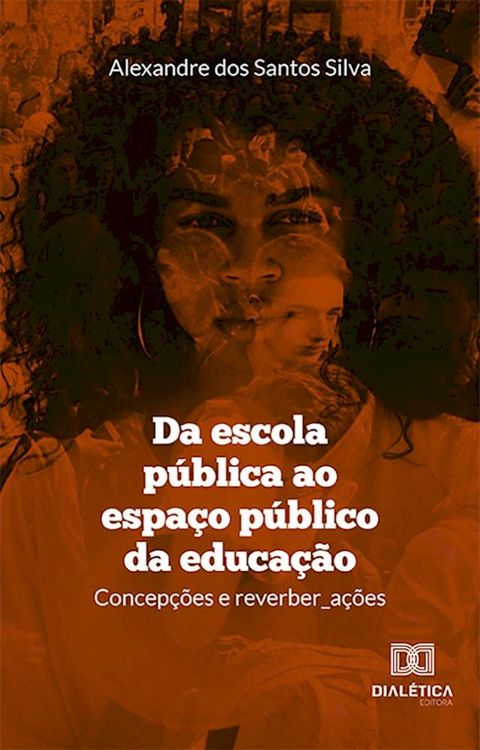 Da escola pública ao espaço público da educação(Kobo/電子書)