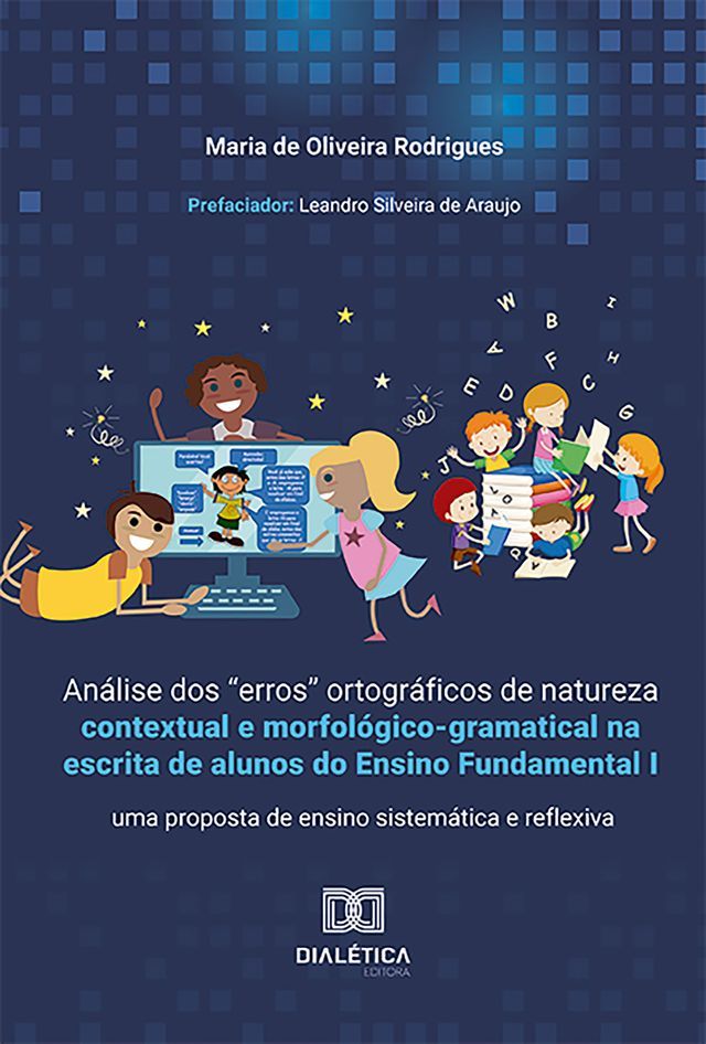  Análise dos "erros" ortográficos de natureza contextual e morfológico-gramatical na escrita de alunos do Ensino Fundamental I(Kobo/電子書)