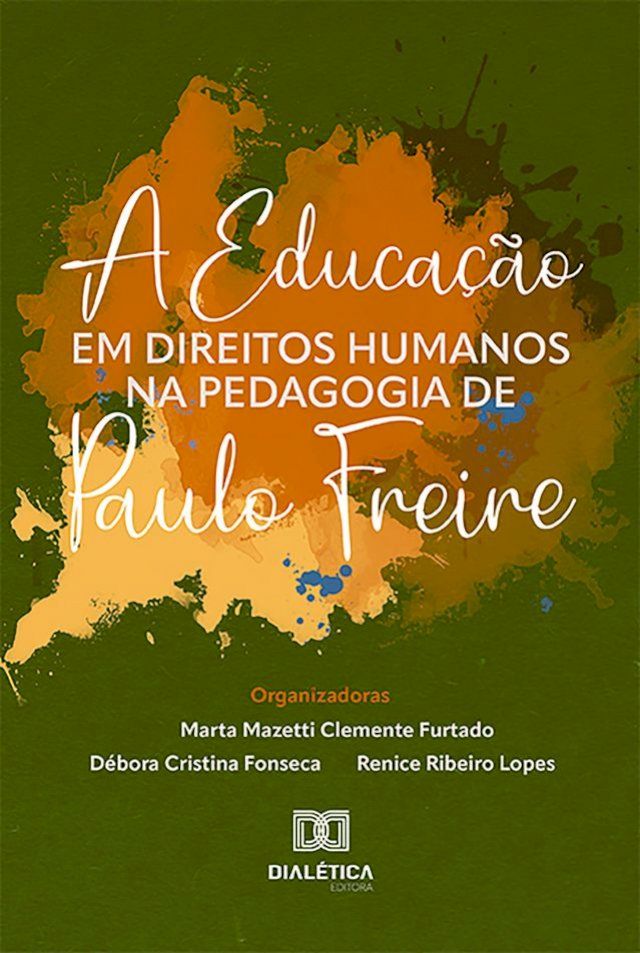  A Educa&ccedil;&atilde;o em Direitos Humanos na Pedagogia de Paulo Freire(Kobo/電子書)