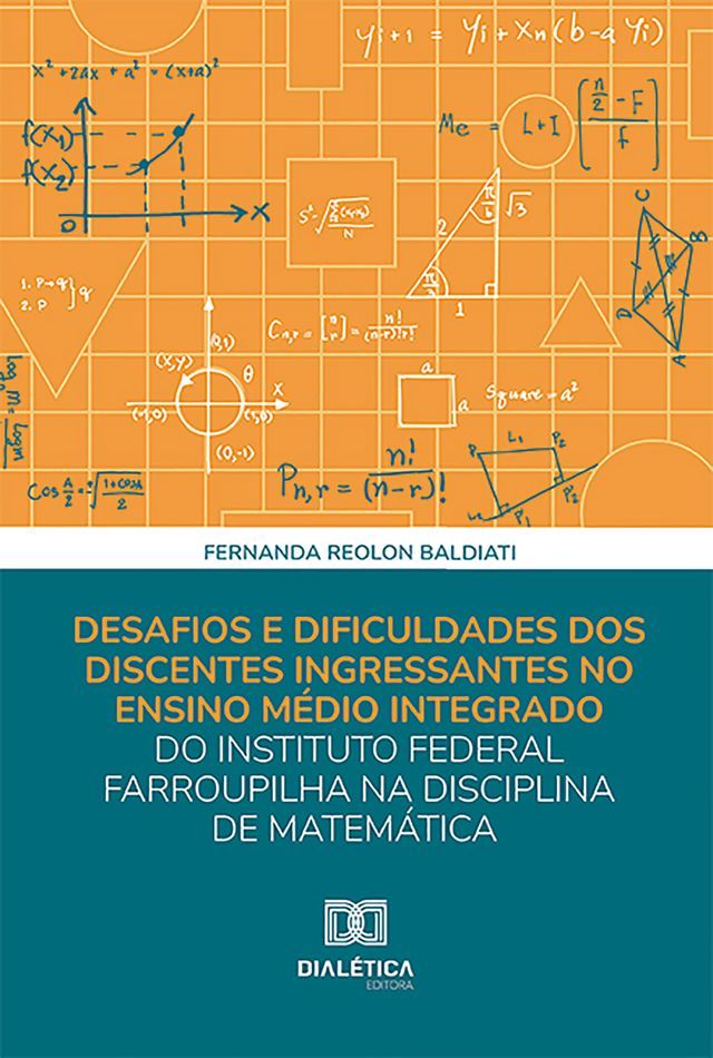  Desafios e dificuldades dos discentes ingressantes no ensino médio integrado do Instituto Federal Farroupilha na disciplina de matemática(Kobo/電子書)