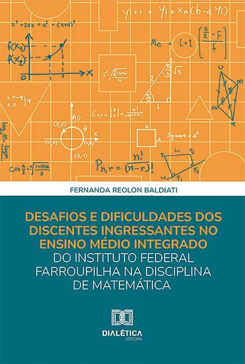 Desafios e dificuldades dos discentes ingressantes no ensino médio integrado do Instituto Federal Farroupilha na disciplina de matemática(Kobo/電子書)