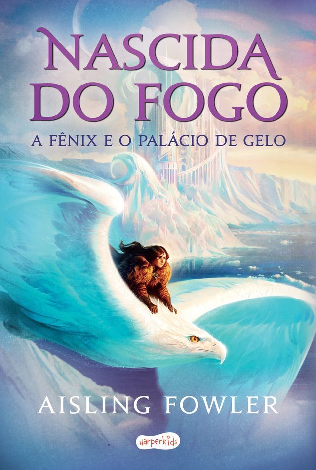  Nascida do fogo: a Fênix e o Palácio de Gelo(Kobo/電子書)