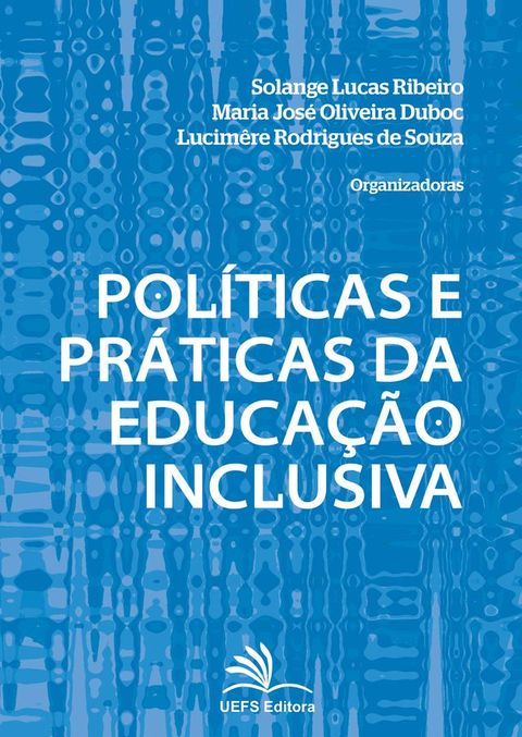 Pol&iacute;ticas e pr&aacute;ticas da educa&ccedil;&atilde;o inclusiva(Kobo/電子書)