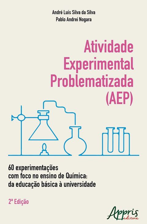 Atividade Experimental Problematizada (AEP): 60 Experimenta&ccedil;&otilde;es com Foco no Ensino de Qu&iacute;mica: Da Educa&ccedil;&atilde;o B&aacute;sica &agrave; Universidade(Kobo/電子書)