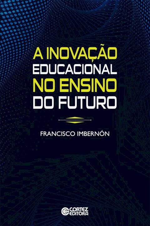 A inova&ccedil;&atilde;o educacional no ensino do futuro(Kobo/電子書)