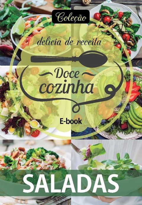 Coleção Doce Cozinha Ed. 07 - Saladas(Kobo/電子書)