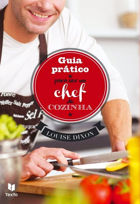 Guia Prático para ser um chef de cozinha(Kobo/電子書)