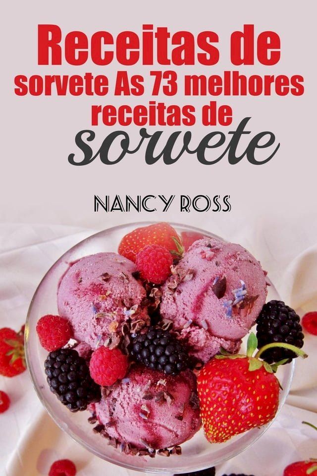  Receitas de sorvete As 73 melhores receitas de sorvete(Kobo/電子書)