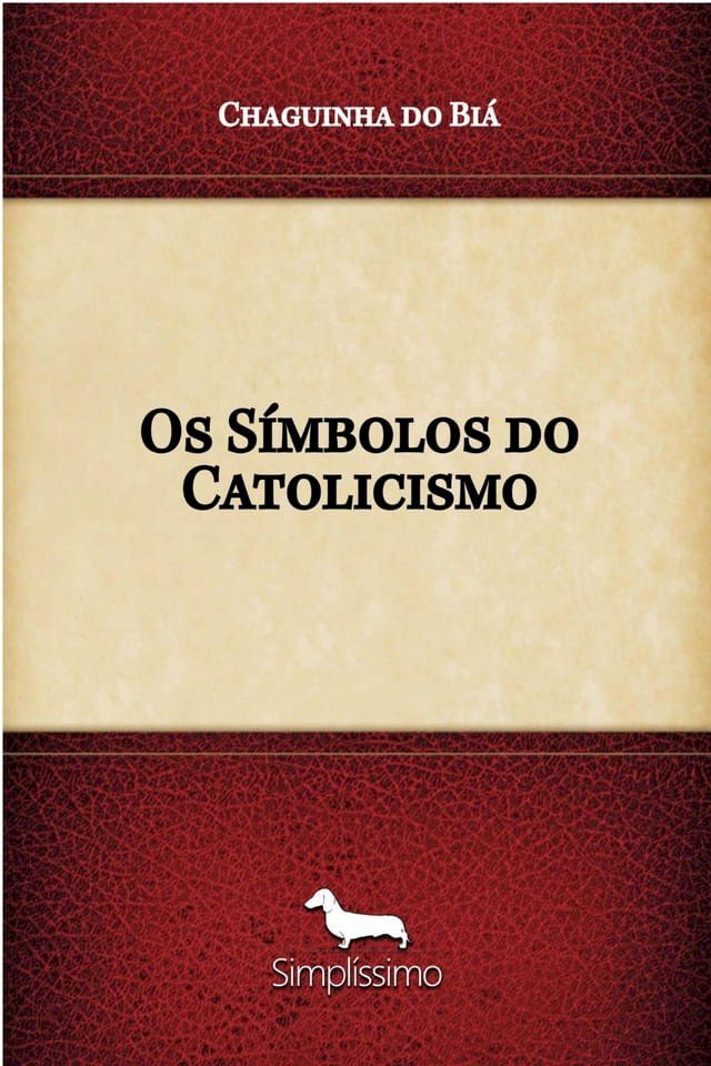  Os S&iacute;mbolos do Catolicismo(Kobo/電子書)