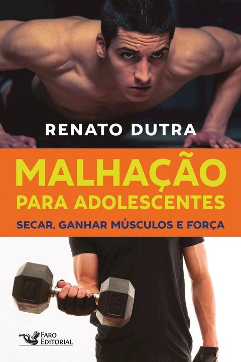 Malha&ccedil;&atilde;o para adolescentes: Secar, ganhar m&uacute;sculos e for&ccedil;a(Kobo/電子書)