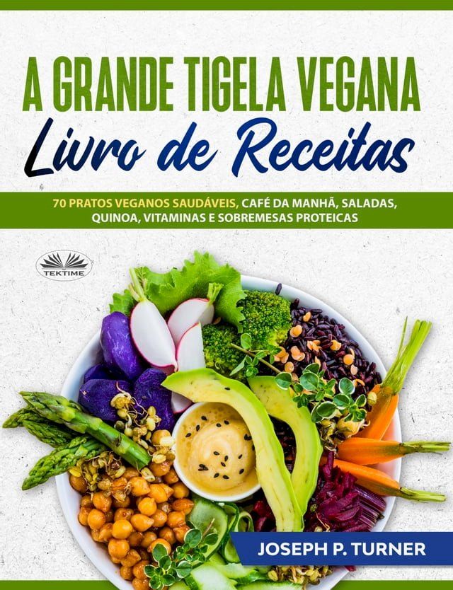  A Grande Tigela Vegana — Livro De Receitas(Kobo/電子書)