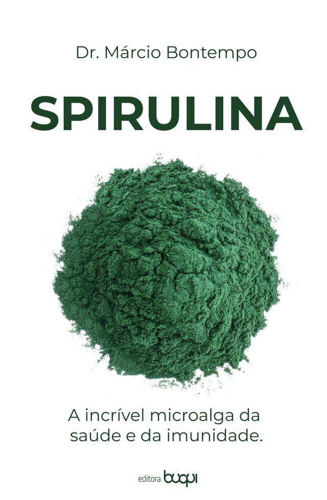  Spirulina: a incrível microalga da saúde e da imunidade(Kobo/電子書)