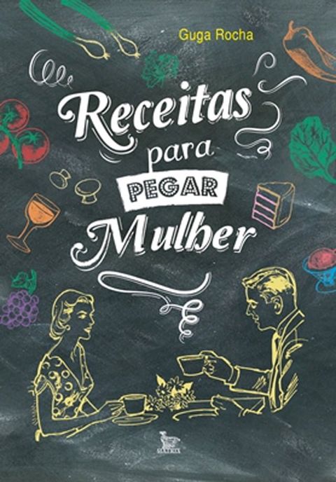 Receitas para pegar mulher(Kobo/電子書)