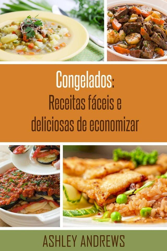  Congelados: Receitas f&aacute;ceis e deliciosas de economizar(Kobo/電子書)