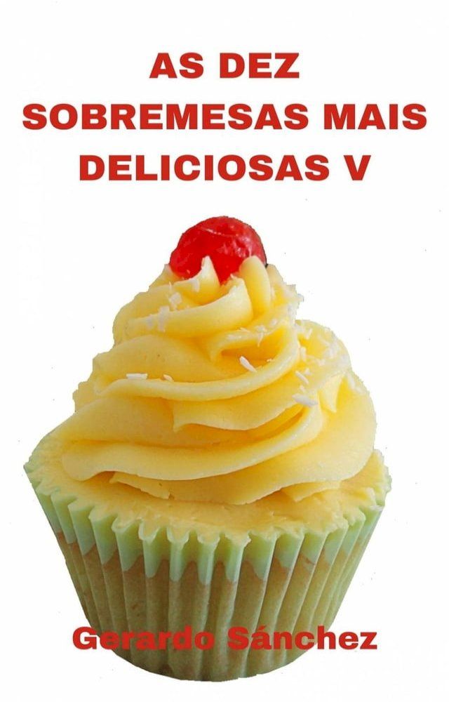  As Dez Sobremesas Mais Deliciosas V(Kobo/電子書)