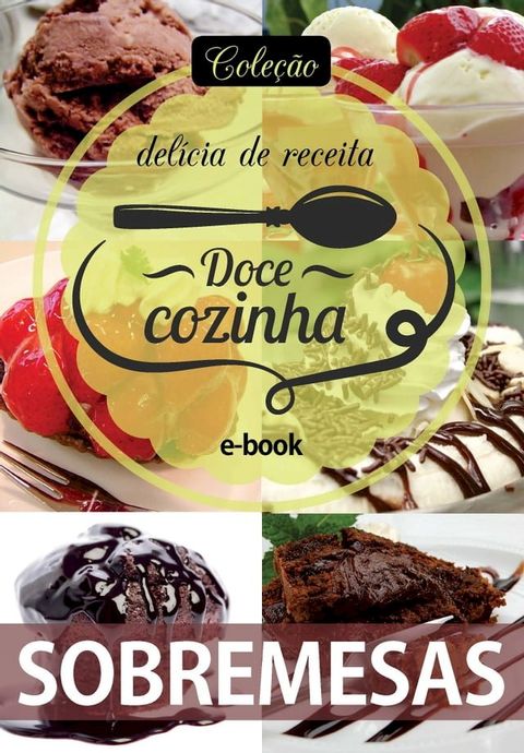 Coleção Doce Cozinha Ed. 08 - Sobremesas(Kobo/電子書)