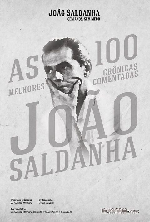 As 100 melhores cr&ocirc;nicas comentadas de Jo&atilde;o Saldanha(Kobo/電子書)