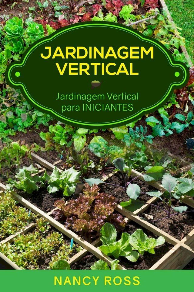  Jardinagem Vertical: Jardinagem Vertical para Iniciantes(Kobo/電子書)