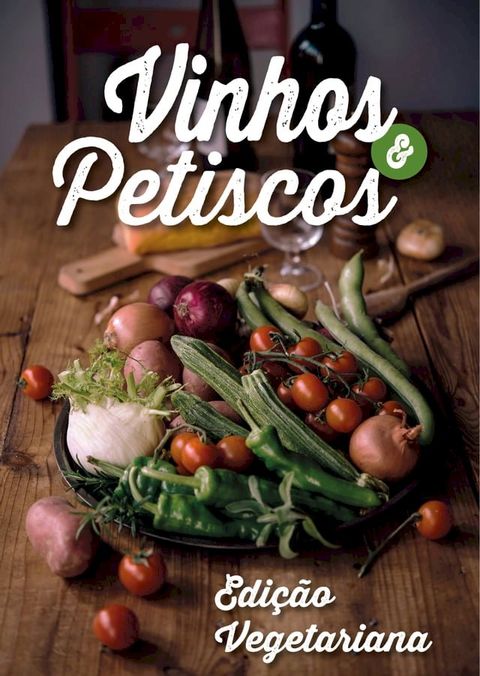 Vinhos & Petiscos - Edi&ccedil;&atilde;o Vegetariana(Kobo/電子書)