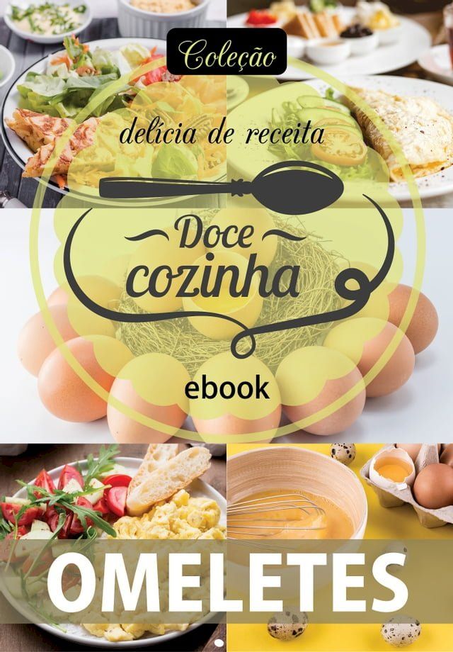  Coleção Doce Cozinha Ed. 26 - Omeletes(Kobo/電子書)