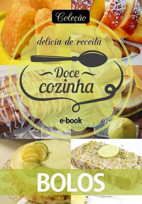 Coleção Doce Cozinha Ed. 13 - Bolos(Kobo/電子書)