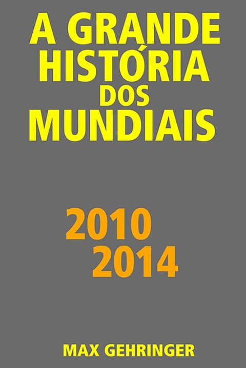 A grande hist&oacute;ria dos mundiais 2010, 2014(Kobo/電子書)