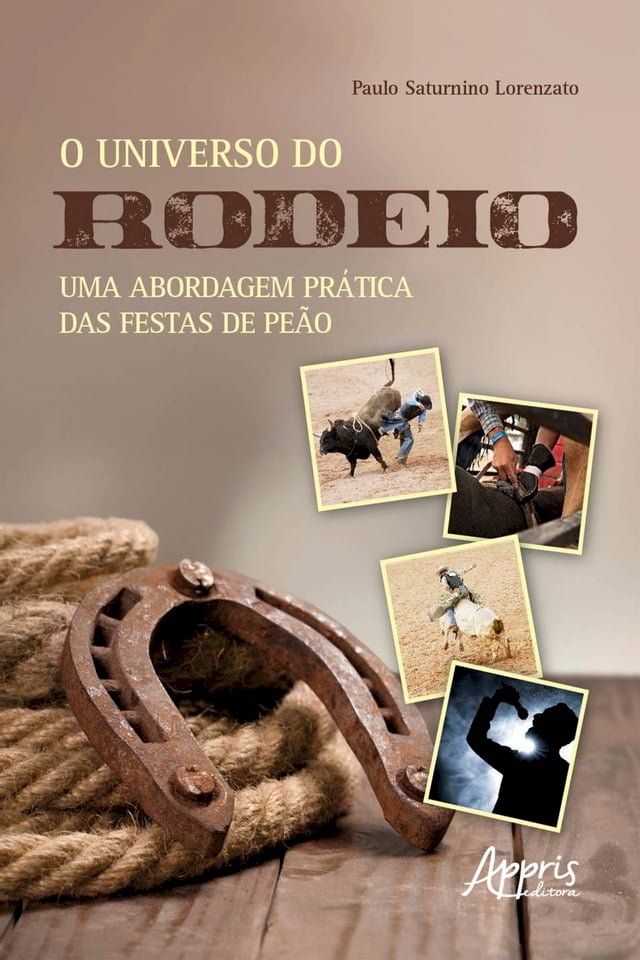  O Universo do Rodeio: Uma Abordagem Pr&aacute;tica das Festas de Pe&atilde;o(Kobo/電子書)