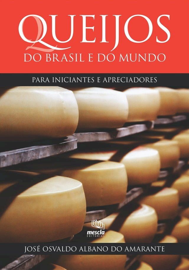  Queijos do Brasil e do mundo para iniciantes e apreciadores(Kobo/電子書)