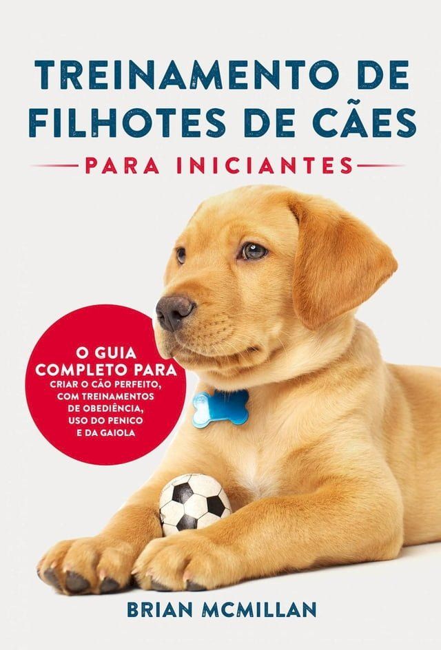  Treinamento De Filhotes De Cães Para Iniciantes(Kobo/電子書)