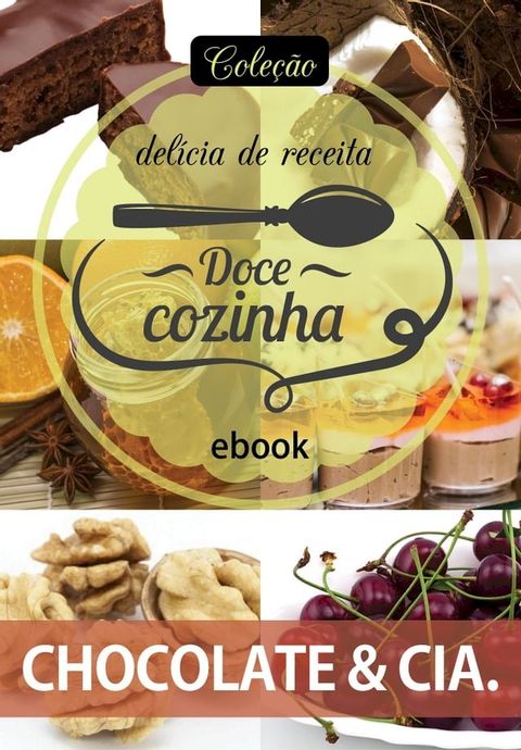 Coleção Doce Cozinha Ed. 19 - Chocolate & cia(Kobo/電子書)