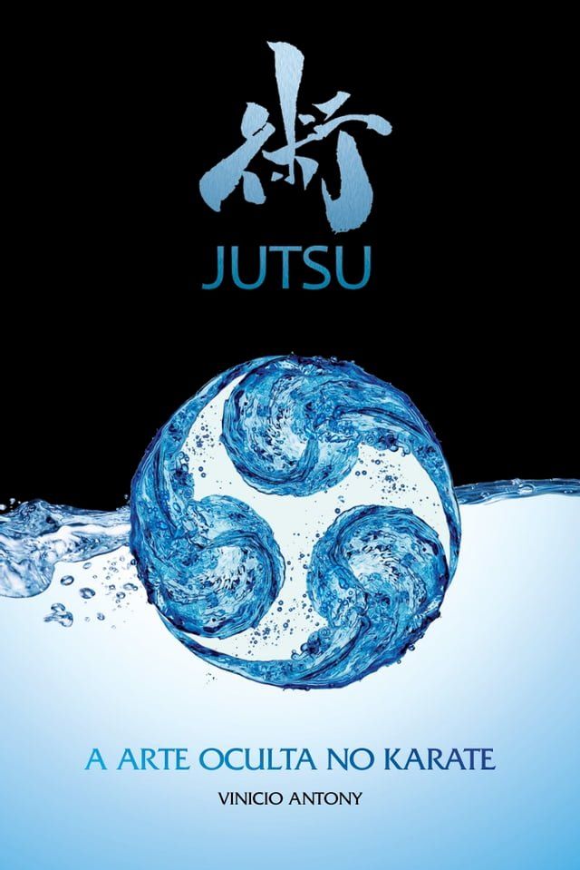  Jutsu: A arte oculta no karate(Kobo/電子書)