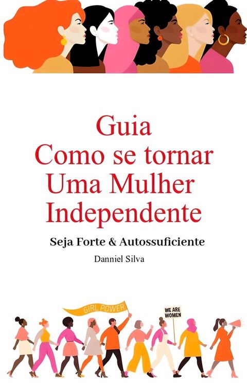 Guia Como Se Tornar Uma Mulher Independente(Kobo/電子書)