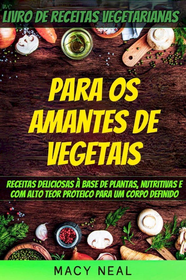  Livro de receitas vegetarianas: Para os amantes de Vegetais(Kobo/電子書)