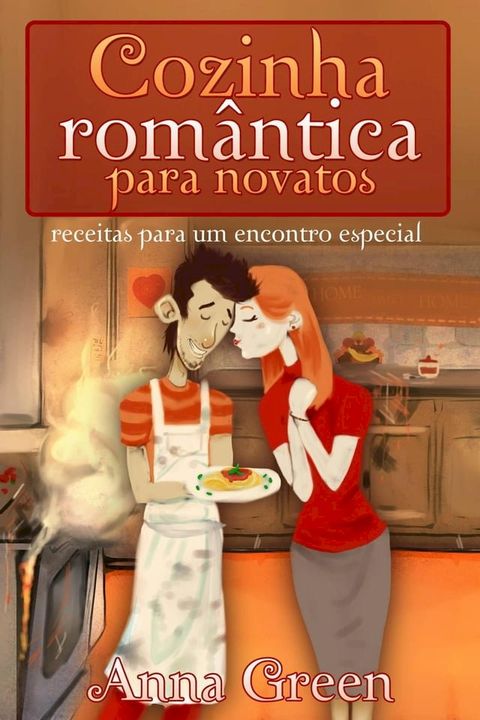 Cozinha Rom&acirc;ntica Para Novatos(Kobo/電子書)