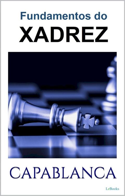 FUNDAMENTOS DO XADREZ - Capablanca(Kobo/電子書)